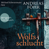Wolfsschlucht - Ein Wallner & Kreuthner Krimi, Band 6 (Ungekürzte Lesung) - Andreas Föhr - Hörbuch