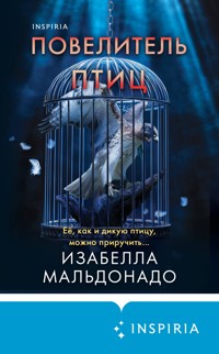 Повелитель птиц - Изабелла Мальдонадо - E-Book