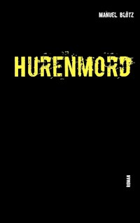 Hurenmord - Manuel Blötz - E-Book