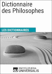 Dictionnaire des Philosophes - Encyclopaedia Universalis - E-Book