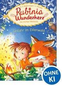 Rubinia Wunderherz, die mutige Waldelfe (Band 4) - Gefahr im Elfenwald - Karen Christine Angermayer - E-Book