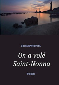 On a volé Saint-Nonna - Gilles Battistuta - E-Book