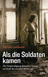 Als die Soldaten kamen - Miriam Gebhardt - E-Book