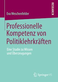 Professionelle Kompetenz von Politiklehrkräften - Eva Weschenfelder - E-Book