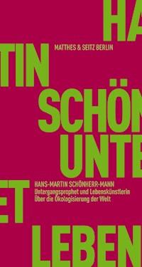 Untergangsprophet und Lebenskünstlerin - Hans-Martin Schönherr-Mann - E-Book