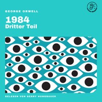 1984 (Dritter Teil) - George Orwell - Hörbuch