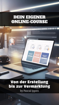 Dein eigener Online-Course - Pascal Ippen - E-Book