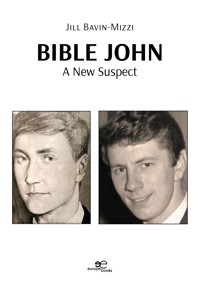 Bible John: A New Suspect - Jill Bavin-Mizzi - E-Book