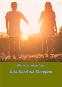 Dein Hund als Therapeut - Alexander Scheuringer - E-Book