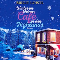 Winter im kleinen Café in den Highlands (Große Gefühle in Schottland 2) - Birgit Loistl - Hörbuch