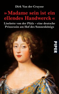 »Madame sein ist ein ellendes Handwerck« - Dirk Van der Cruysse - E-Book