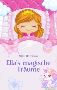 Ella's magischen Träume - Niklas Herrmanns - E-Book