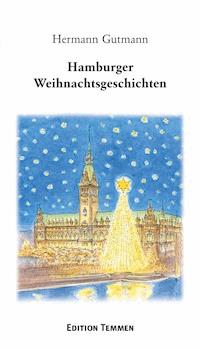 Hamburger Weihnachtsgeschichten - Hermann Gutmann - E-Book
