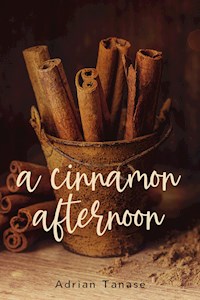 A Cinnamon Afternoon - Adrian Tanase - E-Book