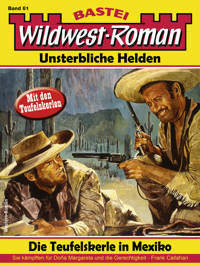 Wildwest-Roman – Unsterbliche Helden 61 - Frank Callahan - E-Book
