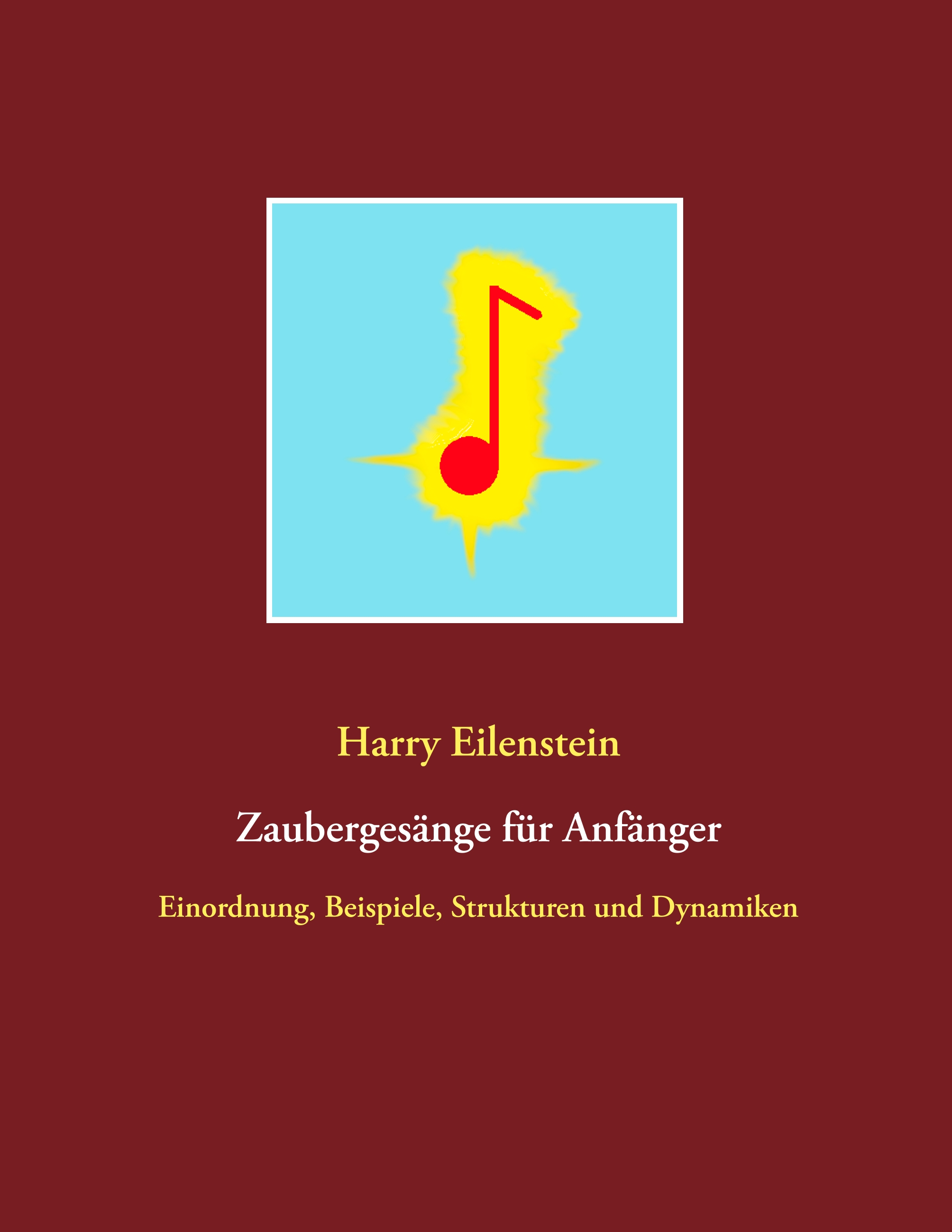 Zaubergesänge für Anfänger - Harry Eilenstein - E-Book