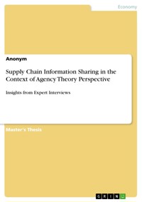 Supply Chain Information Sharing in the Context of Agency Theory Perspective -  - E-Book
