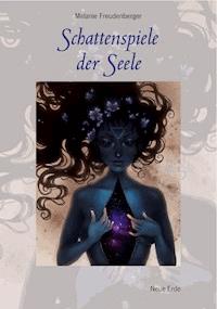 Schattenspiele der Seele - Melanie Freudenberger - E-Book