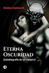 Eterna Oscuridad - Christian A. Kaufmann M. - E-Book