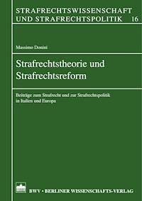 Strafrechtstheorie und Strafrechtsreform - Massimo Donini - E-Book