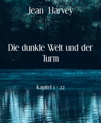 Die dunkle Welt und der Turm - Jean Harvey - E-Book