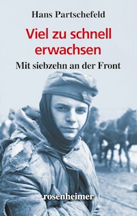 Viel zu schnell erwachsen - Hans Partschefeld - E-Book