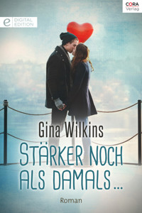Stärker noch als damals ... - GINA WILKINS - E-Book