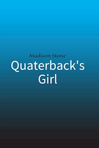 Quaterback's Girl - Madison Stone - E-Book