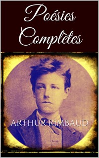 Poésies complètes - Arthur Rimbaud - E-Book