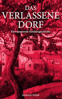 Das verlassene Dorf - Harald Weiss - E-Book