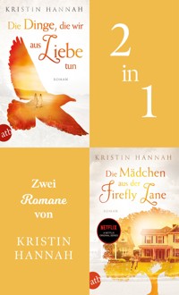 Die Dinge, die wir aus Liebe tun & Die Mädchen aus der Firefly Lane - Kristin Hannah - E-Book