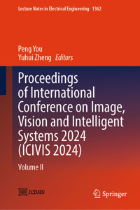 Proceedings of International Conference on Image, Vision and Intelligent Systems 2024 (ICIVIS 2024) -  - E-Book