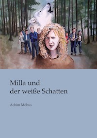 Milla und der weiße Schatten - Achim Möbus - E-Book