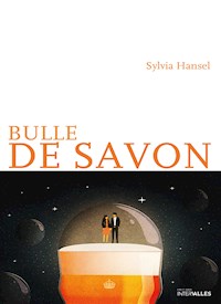 Bulle de savon - Sylvia Hansel - E-Book