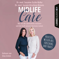 Midlife-Care - Wie wir die Lebensmitte meistern und die Kraft unserer Hormone nutzen (Ungekürzt) - Susanne Esche-Belke - Hörbuch
