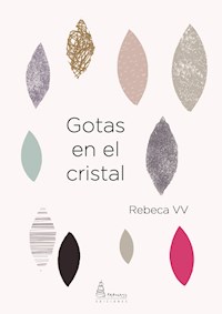 Gotas en el cristal - Rebeca VV - E-Book