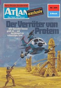 Atlan 204: Der Verräter von Protem -  H. G. Francis - E-Book