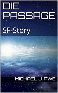 Die Passage - Michael J. Awe - E-Book