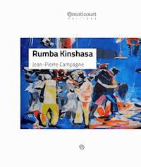 Rumba Kinshasa - Jean-Pierre Campagne - E-Book