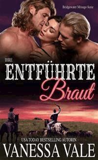 Ihre entführte Braut - Vanessa Vale - E-Book