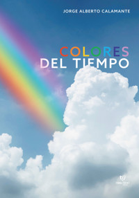 Colores del tiempo - Jorge Calamante - E-Book