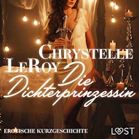 Die Dichterprinzessin - Erotische Kurzgeschichte - Chrystelle LeRoy - Hörbuch
