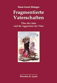Fragmentierte Vaterschaften - Hans-Geert Metzger - E-Book