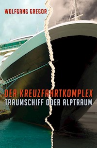 Der Kreuzfahrtkomplex - Wolfgang Gregor - E-Book