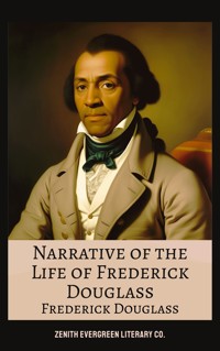 Narrative of the Life of Frederick Douglass - Frederick Douglass - E-Book