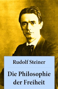 Die Philosophie der Freiheit - Rudolf Steiner - E-Book