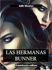 Las hermanas Bunner - Edith Wharton - E-Book