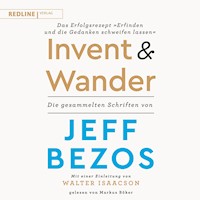Invent and Wander – Das Erfolgsrezept "Erfinden und die Gedanken schweifen lassen" - Jeff Bezos - Hörbuch