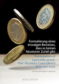 Formulierung eines etwaigen Beweises, dass es keinen Absoluten Zufall gibt - Bodo Zeidler - E-Book