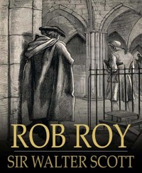 Rob Roy - Sir Walter Scott - E-Book